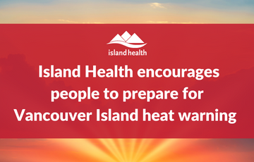 Island Health encourages people to prepare for Vancouver Island heat warning 